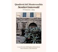 Sentieri interrotti. Quaderni del Montevecchio. 6° Concorso 2024