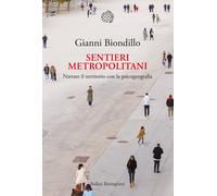 Sentieri metropolitani. Narrare il territorio con la psicogeograf