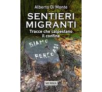 Sentieri migranti. Tracce che calpestano il confine