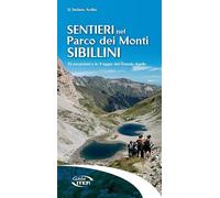 Sentieri nel Parco dei Monti Sibillini. 92 escursioni e le 9 tappe del Grande Anello
