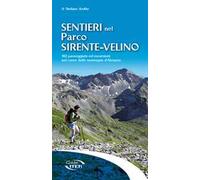 Sentieri nel parco Sirente-Velino. 102 passeggiate ed escursioni nel cuore delle montagne d'Abruzzo