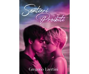 Sentieri proibiti - Laertini Gregorio