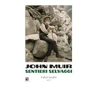 Sentieri selvaggi. I diari inediti (Vol. 2)