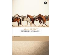 Sentieri selvaggi [Paperback] [Dec 13, 2024] Le May, Alan and Manuppelli, Nicola