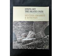 Sentieri smarriti e ritrovati. Roma e dintorni nelle fotografie del secondo Ottocento. Ediz. italiana e inglese: Nineteenth Century Photographs of Rome and Its Environs