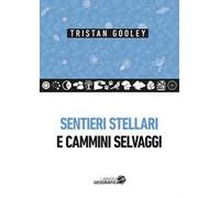 Sentieri stellari e cammini selvaggi