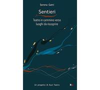 Sentieri. Teatro in cammino verso luoghi da riscoprire