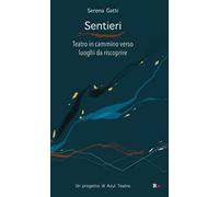 Sentieri. Teatro in cammino verso luoghi da riscoprire
