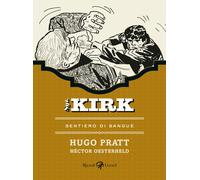 Sentiero di sangue. Sgt. Kirk. Vol. 5 - Pratt Hugo, Oesterheld Héctor Germán