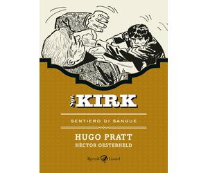 Sentiero di sangue. Sgt. Kirk. Vol. 5 - Pratt Hugo, Oesterheld Héctor Germán