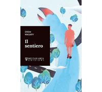 SENTIERO (IL) - Magary Drew - 2022 - Moscabianca Edizioni