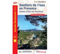Sentiers de l'eau en Provence: Autour d'Aix-en-Provence: 1301