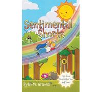 Sentimental Shorts: Feel Good Stories for You and Yours