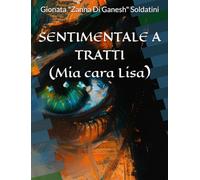 SENTIMENTALE A TRATTI: (Mia cara Lisa)