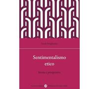 Libri Sarah Songhorian - Sentimentalismo Etico. Storia E Prospettive