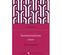 Sentimentalismo etico. Storia e prospettive - Songhorian Sarah
