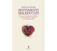 Sentimenti malEducati. Coltivare l'intelligenza affettiva per insegnare ai...