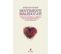 Sentimenti malEducati. Coltivare l'intelligenza affettiva per insegnare ai ragazzi le cose dell'amore