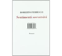 Sentimenti sovversivi