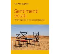 Sentimenti velati. Onore e poesia in una società beduina