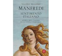 Sentimento italiano. Storia, arte, natura di un popolo inimitabil