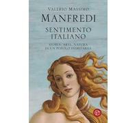 Sentimento italiano. Storia, arte, natura di un popolo inimitabile