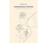 Sentimentos Etéreos: crônicas sobre as nossas partes inteiras (Edizione Portoghese)