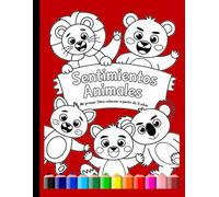 Sentimientos animales - Mi primer libro para colorear a partir de 3 años: Diseños sencillos y bonitos, atrevidos y únicos.