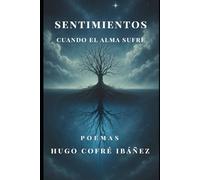 Sentimientos: Cuando el alma sufre