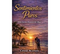 Sentimientos Puros: Amor Eterno, Promesas del Alma