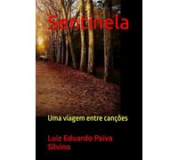 Sentinela: Uma viagem entre canções