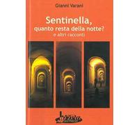 Sentinella, quanto resta della notte? E altri racconti