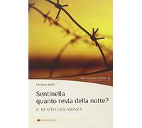 Sentinella quanto resta della notte? Il beato Luigi Monza
