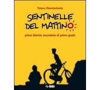 Sentinelle del mattino. Per la Scuola media. Con espansione online
