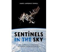 Sentinels in the Sky: How Satellites Have Revolutionized Our Understanding of Earth and Space