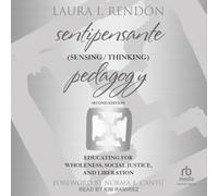 Sentipensante (Sensing / Thinking) Pedagogy: Educating for Wholeness, Social Justice, and Liberation 2nd Edition