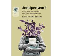 Sentipensem?: Escrits teixits amb ecologia emocional i pedagogia crítica: 43