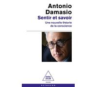 Sentir et savoir: Une nouvelle théorie de la conscience