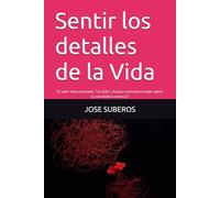 Sentir los detalles de la Vida: El valor más preciado. “La Vida” ¿Acaso conocemos todo sobre su verdadera esencia?