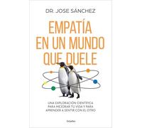 Sentir y comprender al otro / Feel and Understand the Other: Una exploración científica para mejorar tu vida y aprender a sentir con el otro