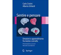 Sentire e pensare. Emozioni e apprendimento fra mente e cervello