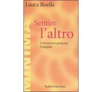 Sentire l'altro. Conoscere e praticare l'empatia