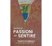 Sentire le Passioni del Sentire: Atraversare la Agora- claustrobia e diventare vivo en un processo Psico Estetico Analitico Creativo