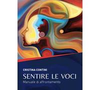 Sentire le voci. Manuale di affrontamento