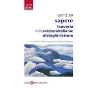Sentire sapere. La poesia nella Svizzera italiana: dialoghi e letture