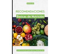 Sentirse Bien: La Guía Práctica de Nutrición Sin Dietas Ni Extremismos - Aprende a Escuchar Tu Cuerpo, Cuida Tu Flora Intestinal y Aprovecha Cada Alimento