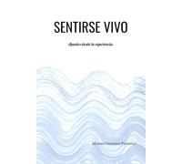 Sentirse vivo: Apuntes desde la experiencia