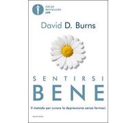 Sentirsi bene. Il metodo per curare la depressione senza farmaci