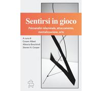 Sentirsi in gioco: Psicoanalisi relazionale, attaccamento, mentalizzazione, arte