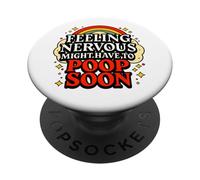 Sentirsi nervoso potrebbe dover fare la cacca presto Umorismo Detto divertente PopSockets PopGrip Adesivo